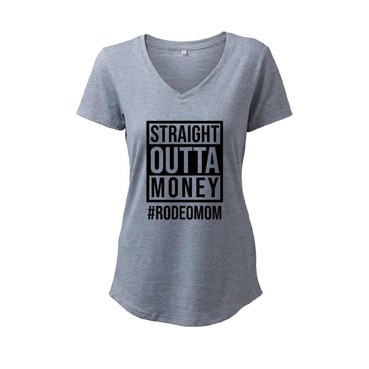 Straight Outta Money #RODEOMOM - T-Shirt