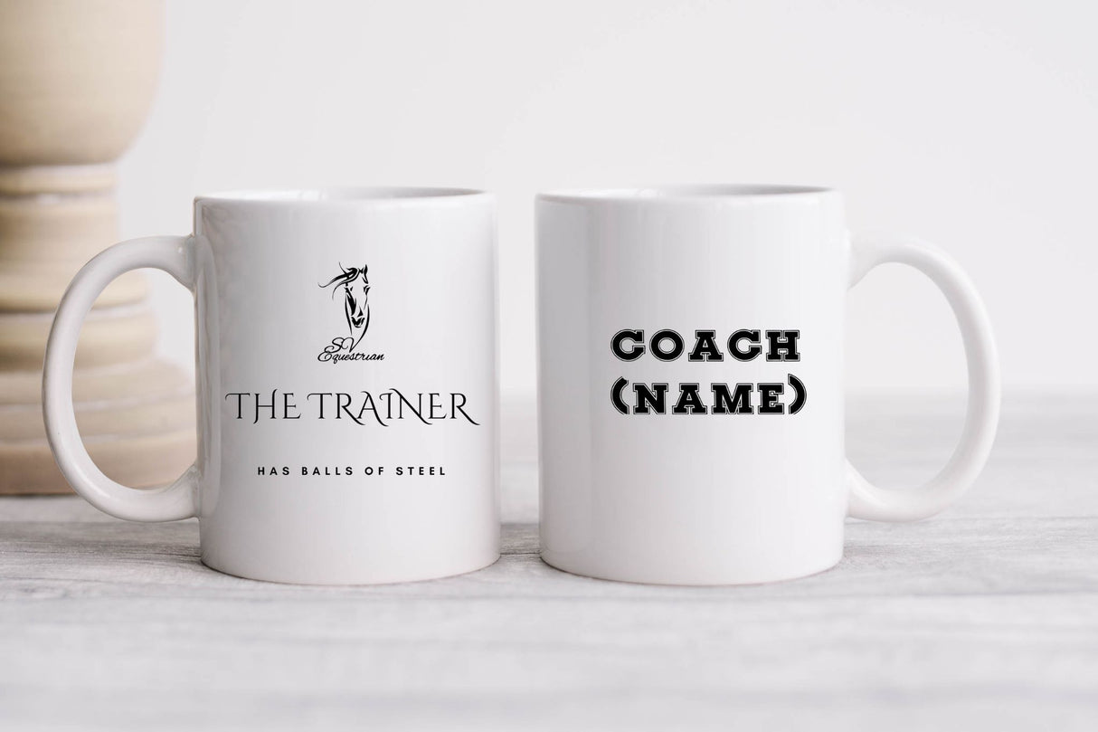 The Trainer ~ Has Balls of Steel - Coffee Mug