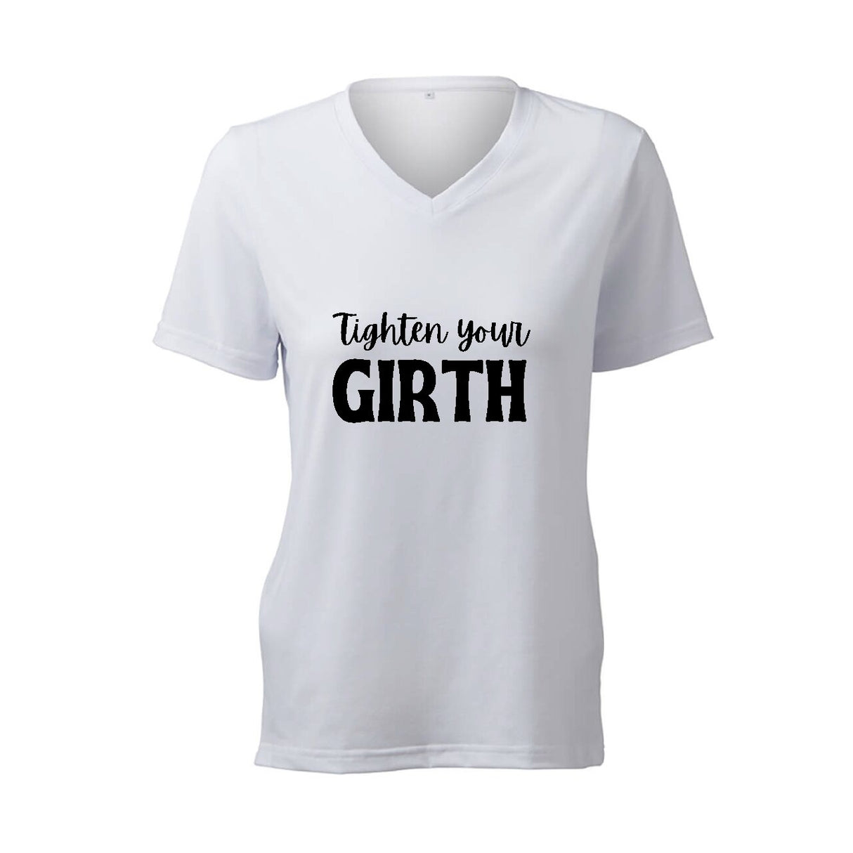 Tighten your Girth- T-Shirt