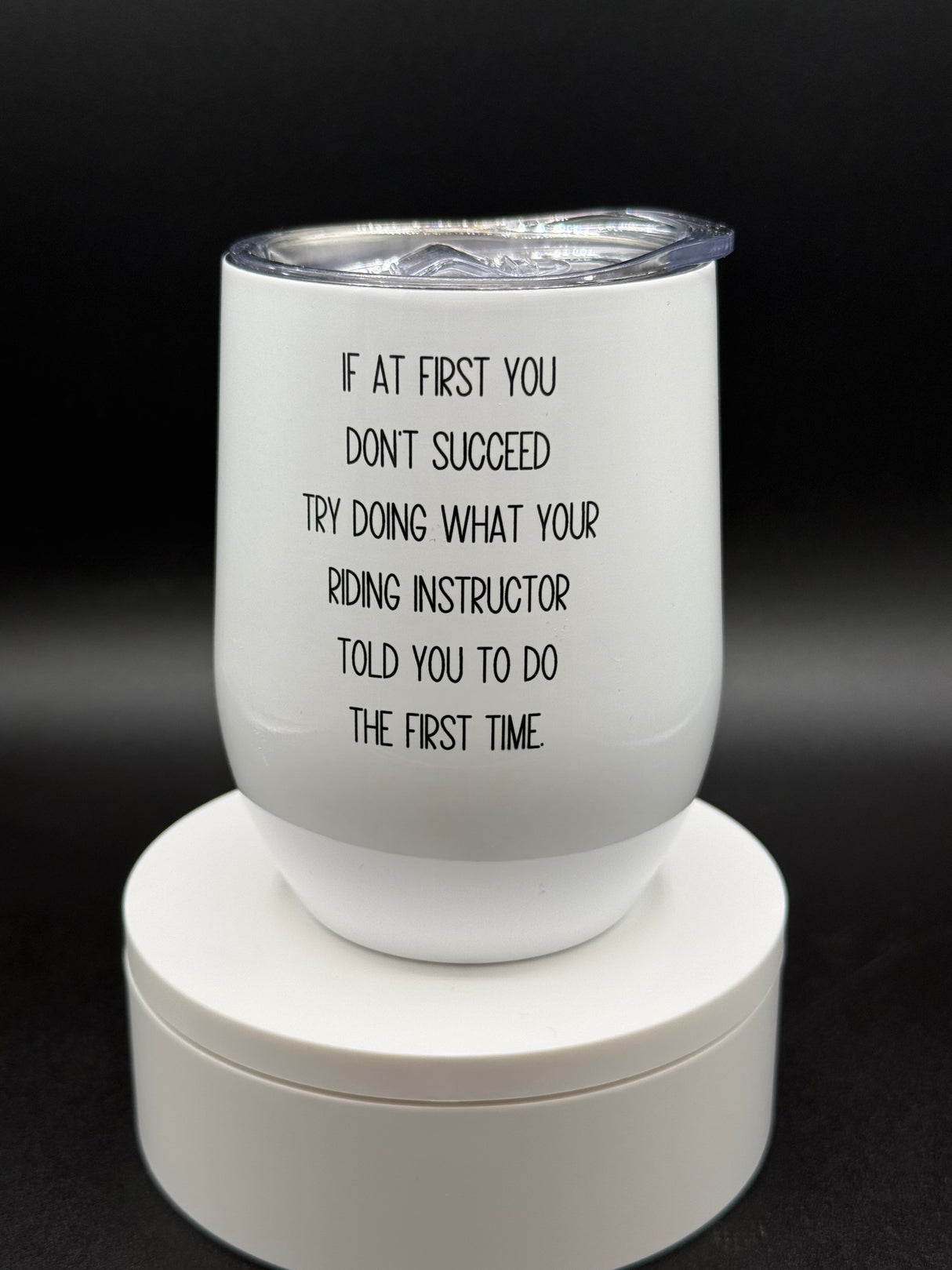 If At First You Don't Succeed..........  ~ 12oz Insulated Wine Tumbler