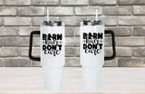 Barn Hair Don't Care  - 40oz Double Insulated Travel Mug with Handle