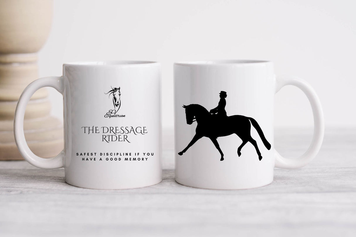 The Dressage Rider ~ Safest Discipline If You Have A Good Memory  - Coffee Mug