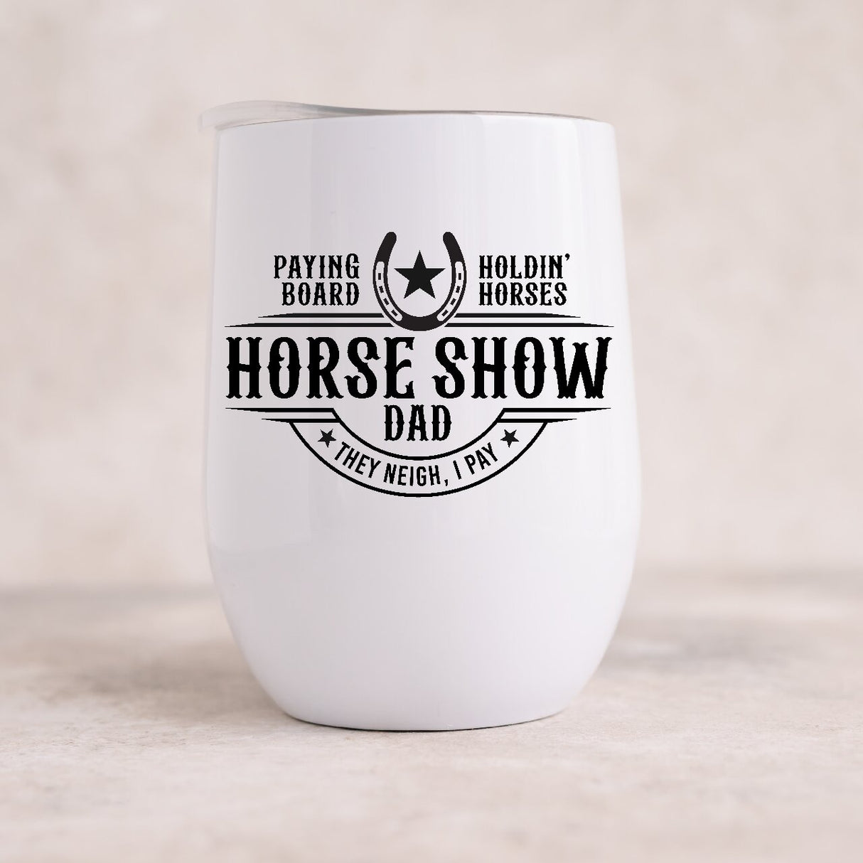 Horse Show Dad - 12oz Insulated Wine Tumbler