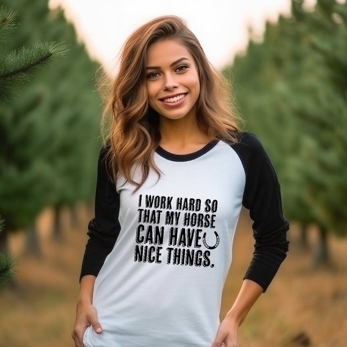 I Work Hard So That My Horse Can Have Nice Things - Raglan 3/4 Sleeve Shirt