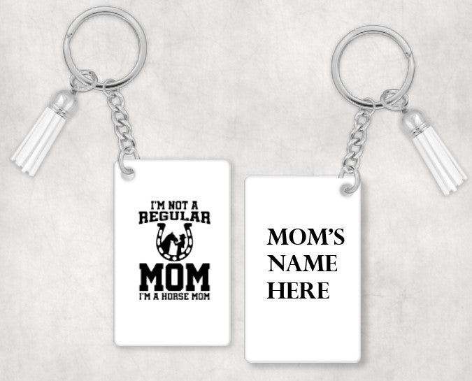I'm Not A Regular Mom, I'm A Horse Mom - Keychain
