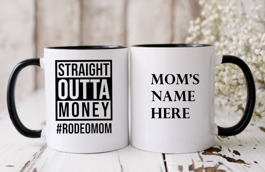 Straight Outta Money #RODEOMOM - Coffee Mug