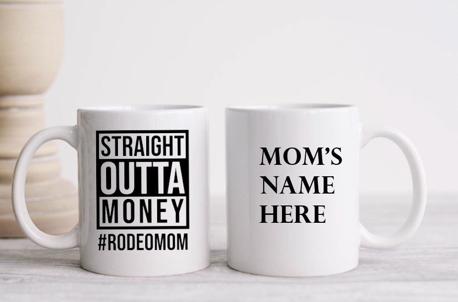 Straight Outta Money #RODEOMOM - Coffee Mug