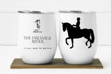 The Dressage Rider ~ It All Has To Match ~ 12oz Insulated Wine Tumbler