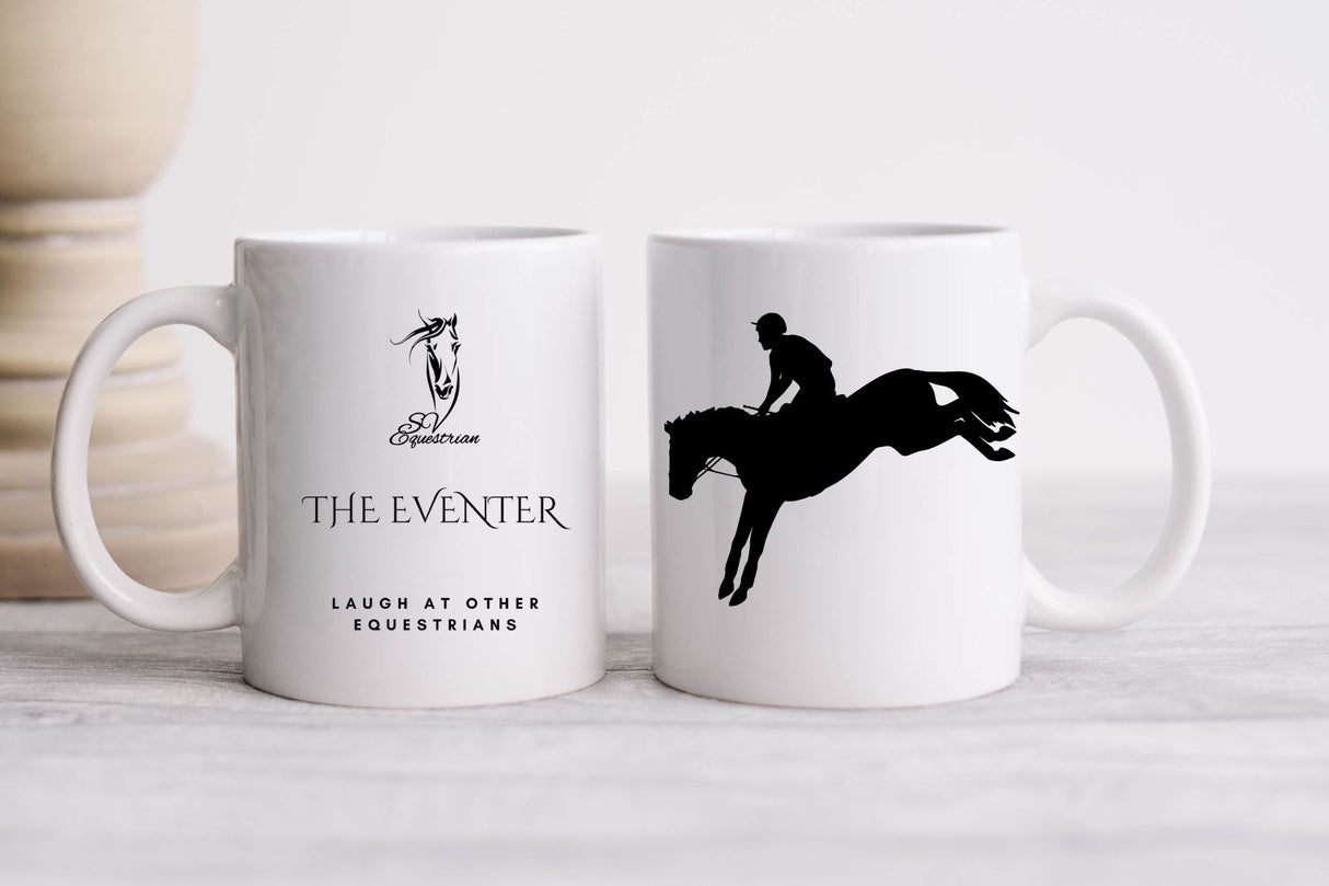The Eventer ~ Laugh At Other Equestrians - Coffee Mug