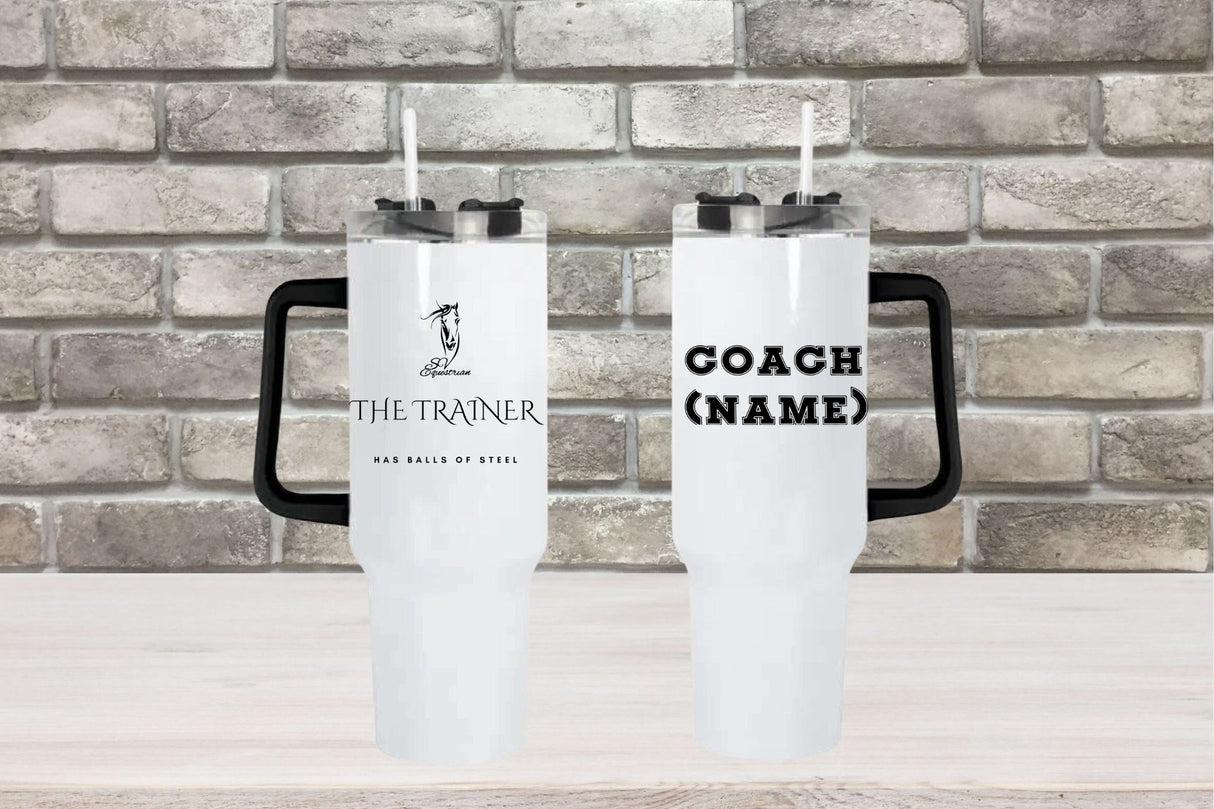 The Trainer ~ Has Balls of Steel  - 40oz Double Insulated Travel Mug with Handle
