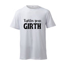 Tighten your Girth- T-Shirt