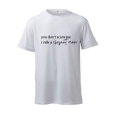 You Don't Scare Me, I Ride A Chestnut Mare - T-Shirt