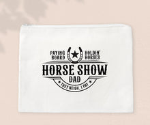 Load image into Gallery viewer, Horse Show Dad - Zipper Bags for Cosmetics, Pencils or Show Cash
