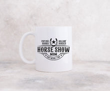 Load image into Gallery viewer, Horse Show Mom - Coffee Mug
