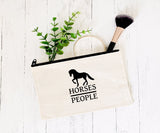 Horses Over People - Zipper Bags for Cosmetics, Pencils or Show Cash