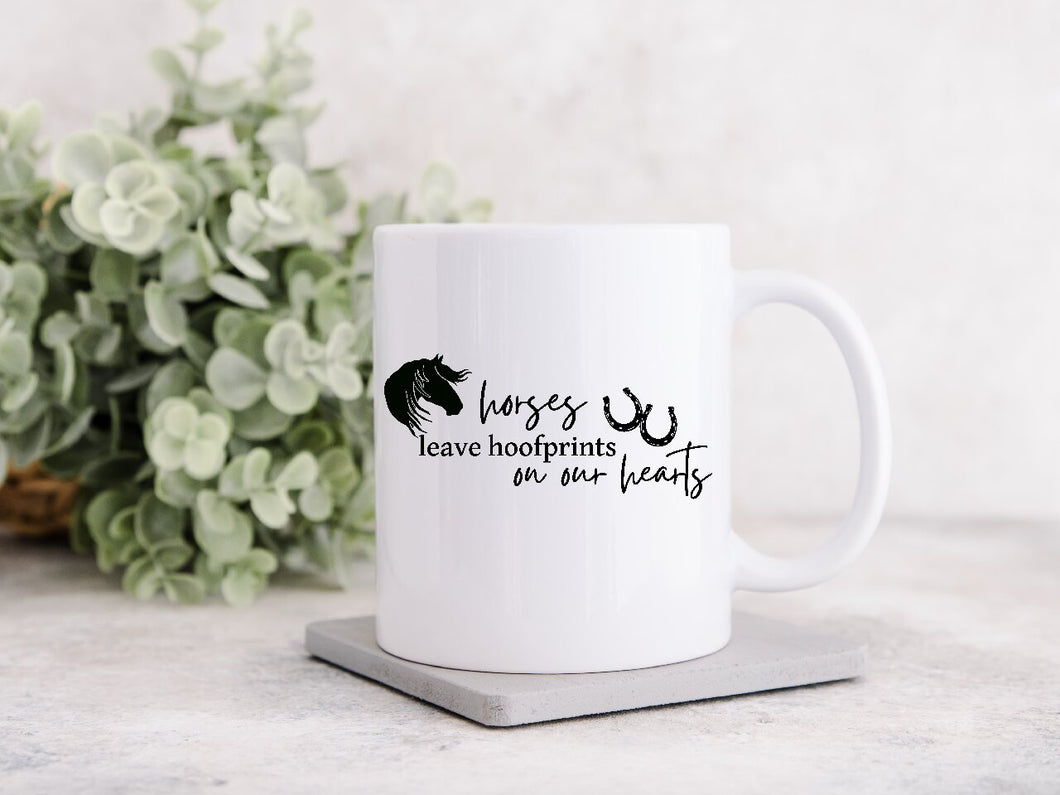 Horses Leave Hoofprints On Our Hearts - Coffee Mug