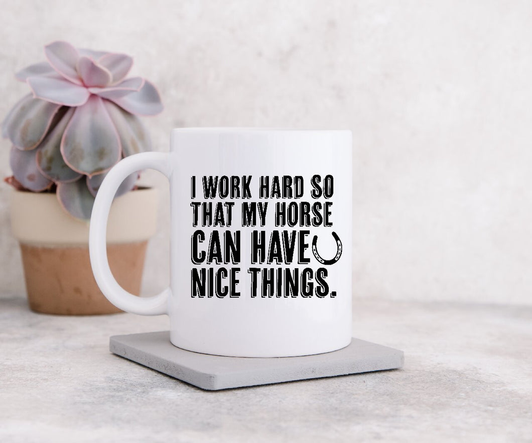 I Work Hard - Coffee Mug