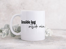 Load image into Gallery viewer, Inside Leg Outside Rein - Coffee Mug
