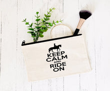 Load image into Gallery viewer, Keep Calm &amp; Ride On - Zipper Bags for Cosmetics, Pencils or Show Cash
