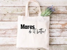 Load image into Gallery viewer, Mares Do It Better! - Tote Bag
