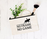 No Frame No Game - Zipper Bags for Cosmetics, Pencils or Show Cash
