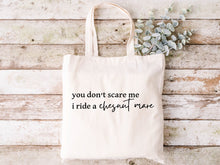 Load image into Gallery viewer, You Don&#39;t Scare Me, I Ride A Chestnut Mare - Tote Bag
