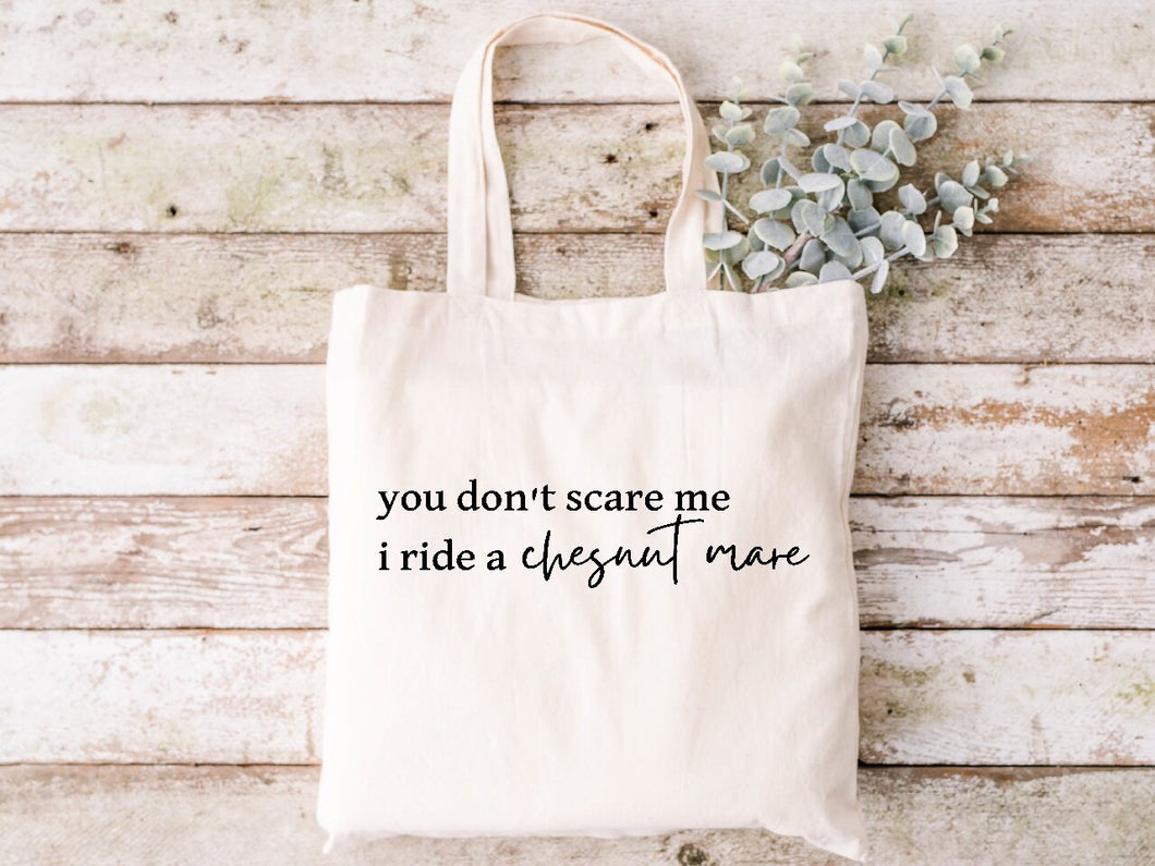 You Don't Scare Me, I Ride A Chestnut Mare - Tote Bag