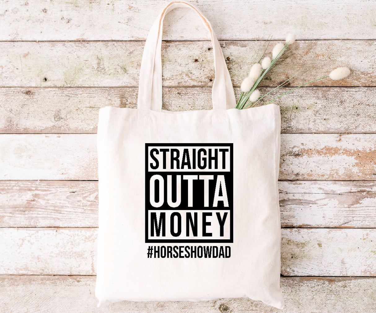 Straight Outta Money #HORSESHOWDAD- Tote Bag