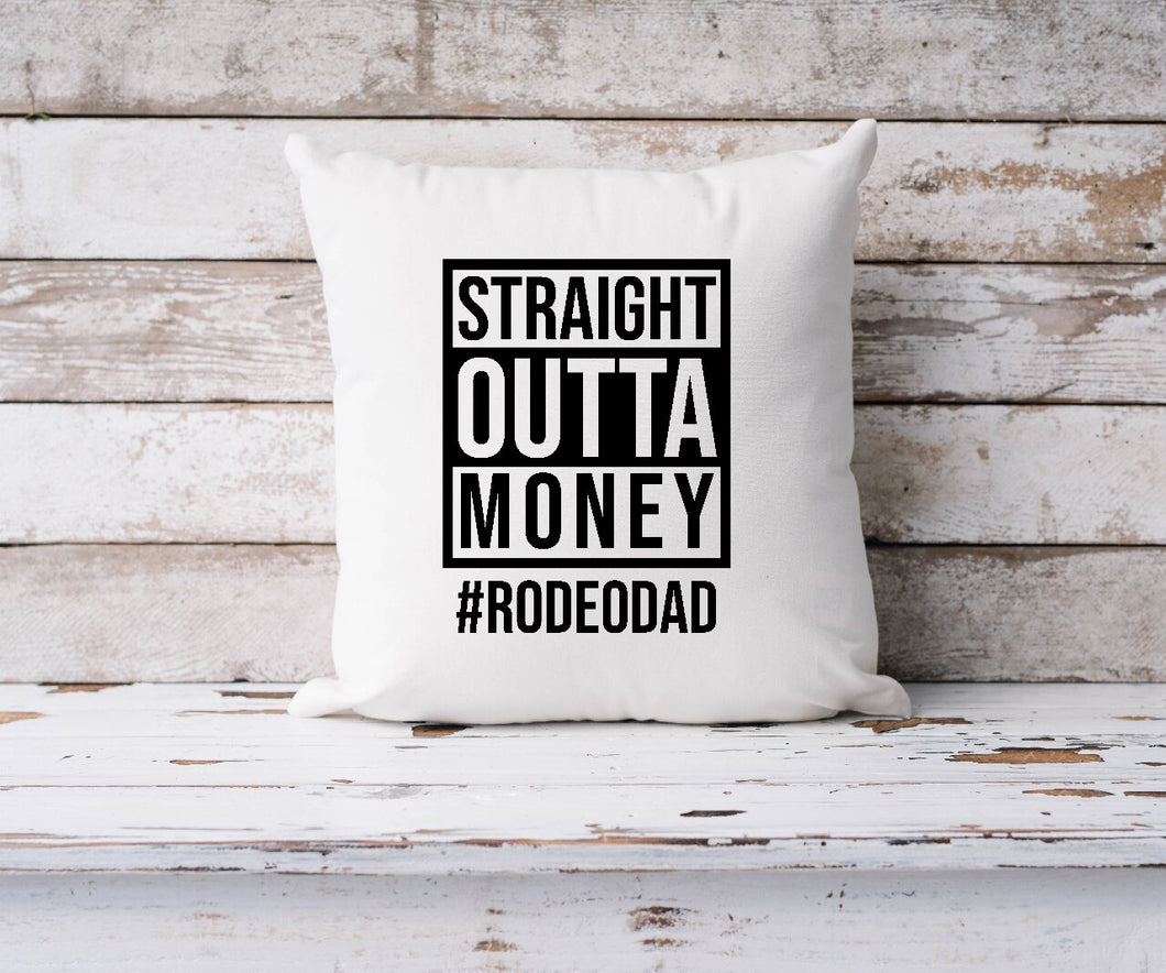 Straight Outta Money #RODEODAD - Cushion Cover