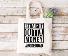 Load image into Gallery viewer, Straight Outta Money #RODEODAD- Tote Bag
