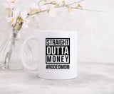 Straight Outta Money #RODEOMOM - Coffee Mug