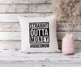 Straight Outta Money #RODEOMOM - Cushion Cover