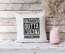 Load image into Gallery viewer, Straight Outta Money #RODEOMOM - Cushion Cover
